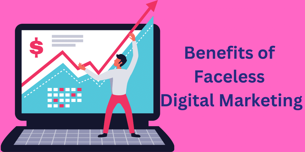 Benefits of Faceless Digital Marketing